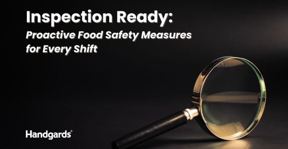 Inspection Ready: Proactive Food Safety Measures for Every Shift